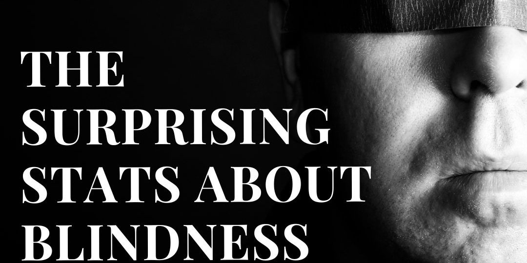 The Surprising Stats About Blindness | Iris Eye Care The Surprising Stats About Blindness | Iris Eye Care