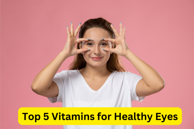 5 Vitamins for Healthy Eyes