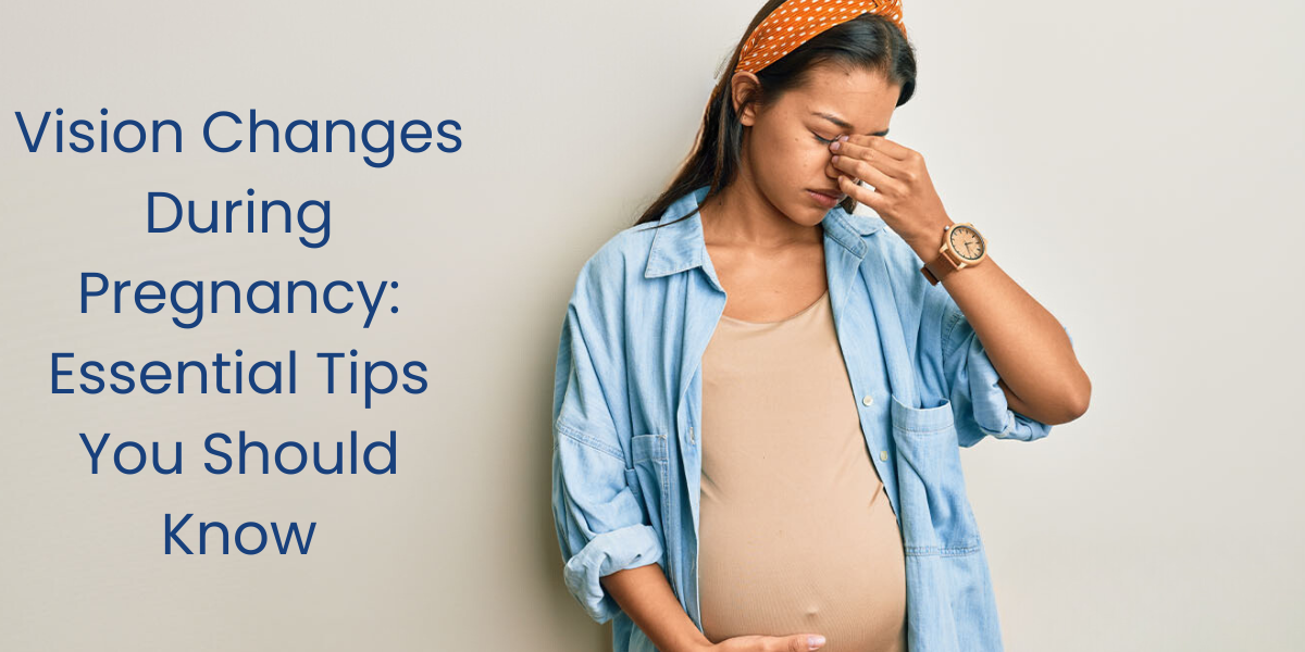 Your paragraph text (5) Vision Changes During Pregnancy: Essential Tips You Should Know