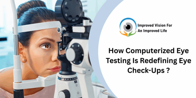 How Computerized Eye Testing Is Redefining Eye Check-Ups How Computerized Eye Testing Is Redefining Eye Check-Ups