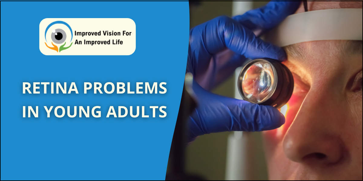 Retina Problems in Young Adults
