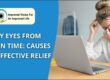 Dry Eyes from Screen Time: Causes and Effective Relief