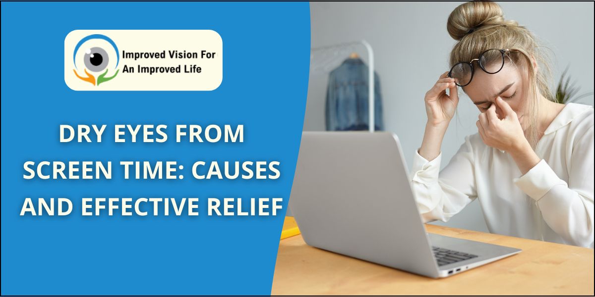 Dry Eyes from Screen Time: Causes and Effective Relief Dry Eyes from Screen Time: Causes and Effective Relief