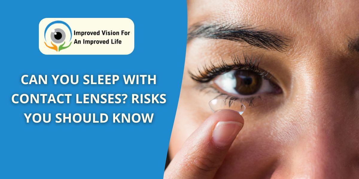 Can You Sleep with Contact Lenses? Risks You Should Know
